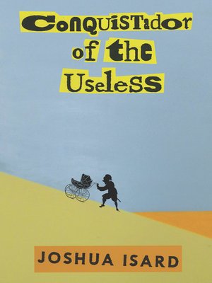 cover image of Conquistador of the Useless
